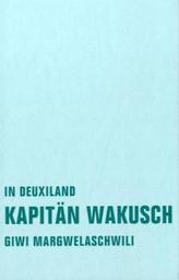 Kapitän Wakusch. Bd.1
