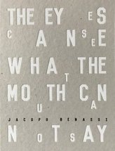 The Eyes Can See What the Mouth Can Not Say