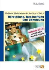 Sichere Maschinen in Europa, Ausgabe 2017. Tl.2