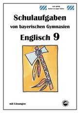 Englisch 9 (nach English G Bd. 5) Schulaufgaben von bayerischen Gymnasien mit Lösungen