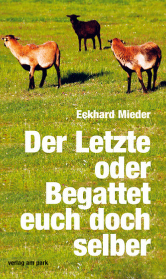 Der Letzte oder Begattet euch doch selber Der Letzte oder Begattet euch doch selber