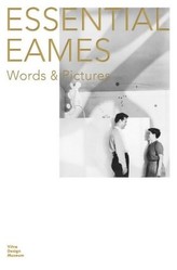 Essential Eames: Word and Pictures