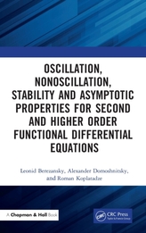 Oscillation, Nonoscillation, Stability and Asymptotic Properties for Second and Higher Order Functional Differential Equ