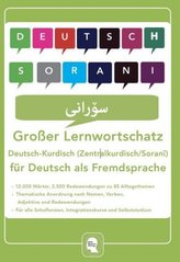 Großer Lernwortschatz Deutsch - Kurdisch (Zentralkurdisch / Soranî) für Deutsch als Fremdsprache