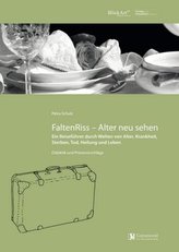 FaltenRiss - Alter neu sehen