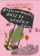 Basti hat behauptet, dass er gehört hätte, ...