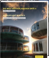 Die Welt der verlassenen Orte. Bd.2