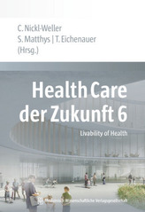 Health Care der Zukunft. Bd.6