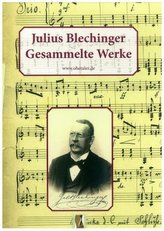 Julius Blechinger - Gesammelte Werke, 9 Teile