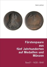 Fürstenpaare aus fünf Jahrhunderten auf Medaillen und Münzen. Bd.1