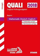 Quali 2018 - Mittelschule Bayern - Mathematik, Deutsch, Englisch Lösungen