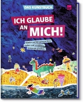 Das Kunstbuch - Ich glaube an Mich!