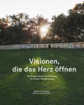 Visionen, die das Herz öffnen - Der Bruder-Klaus-Visionenweg im Kloster Heiligkreuztal