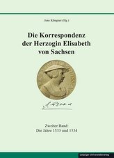 Die Korrespondenz der Herzogin Elisabeth von Sachsen und ergänzende Quellen. Bd.2