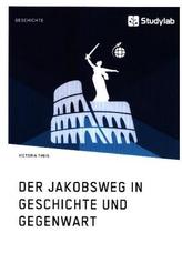 Der Jakobsweg in Geschichte und Gegenwart