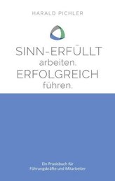 Sinn-erfüllt arbeiten. Erfolgreich führen.