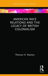  American Race Relations and the Legacy of British Colonialism