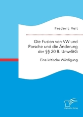 Die Fusion von VW und Porsche und die Änderung der 20 ff. UmwStG