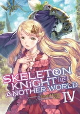  Skeleton Knight in Another World (Light Novel) Vol. 4