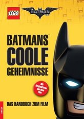 The LEGO® Batman Movie. Batmans coole Geheimnisse