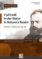 V prírode/ In der Natur / In Nature's Realm op. 63, 5 Chöre für gemischte Stimmen