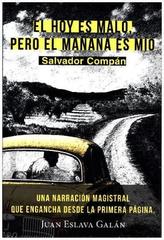 El hoy es malo, pero el mañana es mío