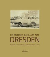 Ein seltener Blick aufs alte Dresden. Bd.2