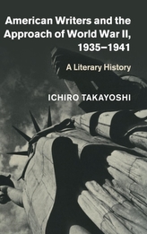  American Writers and the Approach of World War II, 1935-1941