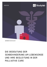 Die Bedeutung der Sehbehinderung am Lebensende und ihre Begleitung in der Palliative Care