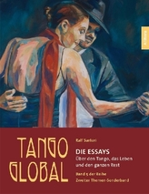 Tango global. Die Essays.
