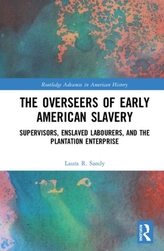 The Overseers of Early American Slavery