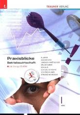 Praxisblicke - Betriebswirtschaft I HAK, m. Übungs-CD-ROM