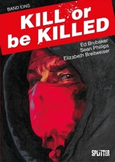 Kill or be Killed. Bd.1