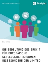 Die Bedeutung des Brexit für europäische Gesellschaftsformen, insbesondere der Limited