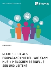 Rechtsrock als Propagandamittel. Wie kann Musik Menschen beeinflussen und leiten?