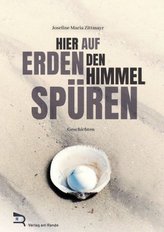 Hier auf Erden den Himmel spüren