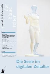 Der Blaue Reiter. Journal für Philosophie / Die Seele im digitalen Zeitalter
