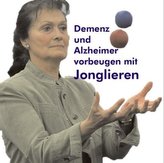 Demenz und Alzheimer vorbeugen mit Jonglieren