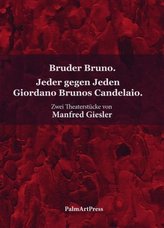 Bruder Bruno / Jeder gegen Jeden Giordano Brunos Candelaio