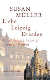 Liebe, Leipzig, Dresden