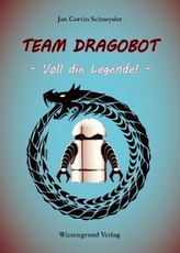 Team Dragobot - Voll die Legende!