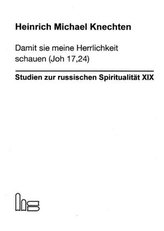 Damit sie meine Herrlichkeit schauen (Joh 17,24)