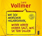 Wie sich Menschen organisieren, wenn ihnen keiner sagt, was sie tun sollen, 1 Audio-CD