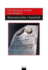Das steinerne Archiv von Ivancice / Kamenný archiv v Ivancicích