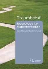 Traumberuf Ärztin/Arzt für Allgemeinmedizin