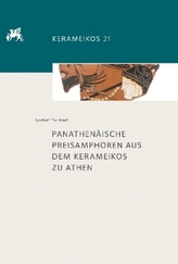Panathenäische Preisamphoren aus dem Kerameikos zu Athen