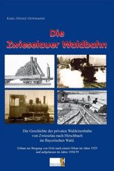 Die Zwieselauer Waldbahn