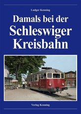Damals bei der Schleswiger Kreisbahn