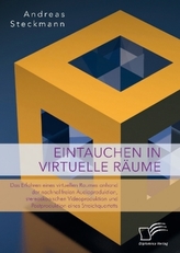 Eintauchen in virtuelle Räume. Das Erfahren eines virtuellen Raumes anhand der nachhallfreien Audioproduktion, stereoskopischen 