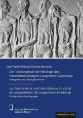 Der Todesmarsch der Häftlinge des Konzentrationslagers Langenstein-Zwieberge / La marche de la mort des détenus du camp de conce